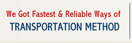 We Got Fastest & Reliable Ways of Transportation Method